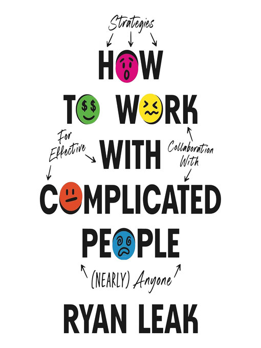 Title details for How to Work with Complicated People by Ryan Leak - Available